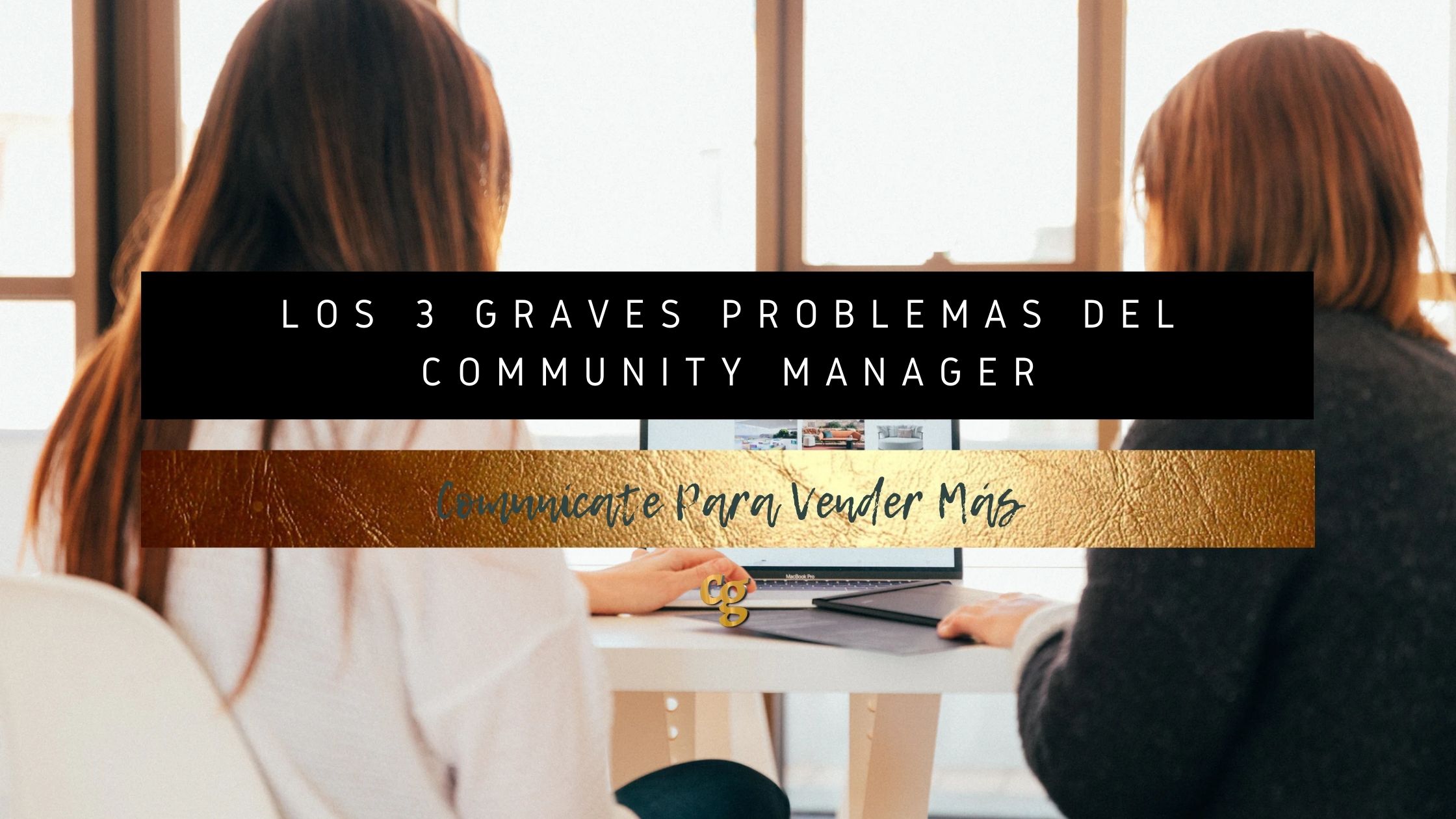 Los 3 graves problemas del Community Manager