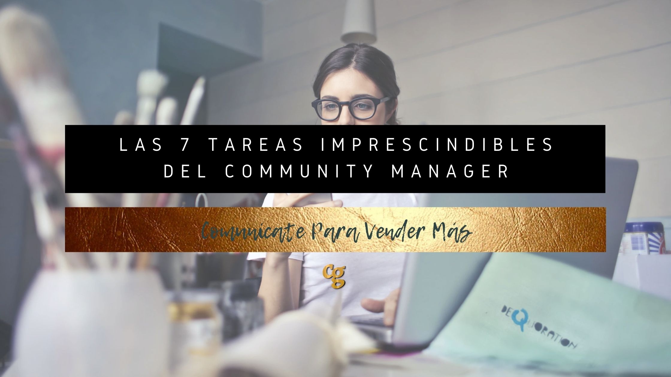 LAS 7 TAREAS IMPRESCINDIBLES DEL COMMUNITY MANAGER